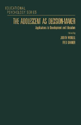The Adolescent as Decision-Maker: Applications to Development and Education