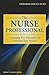 The Nurse Professional: Leveraging Your Education for Transition Into Practice