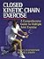 Closed Kinetic Chain Exercise: A Comprehensive Guide to Multiple Joint Exercises