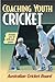 Coaching Youth Cricket (Coaching Youth Sports Series)