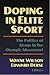 Doping in Elite Sport: the Politics of Drugs in the Olympic Mvnt: The Politics of Drugs in the Olympic Movement