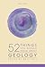 52 Things You Should Know About Geology