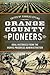 Orange County Pioneers:: Oral Histories from the Works Progress Administration