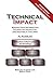Technical Impact: Making Your Information Technology Effective, and Keeping It That Way