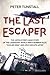 The Last Escaper: The Untold First-Hand Story of the Legendary World War II Bomber Pilot, 'Cooler King' and Arch Escape Artist