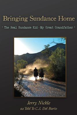 Bringing Sundance Home: *Butch Cassidy's Partner - My Great Grandfather* (Paperback)