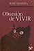 Obsesión de vivir