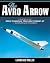 The Avro Arrow: The story o...