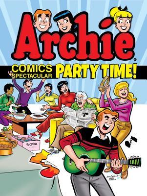 Archie Comics Spectacular: Party Time! (Archie Comics Spectaculars)
