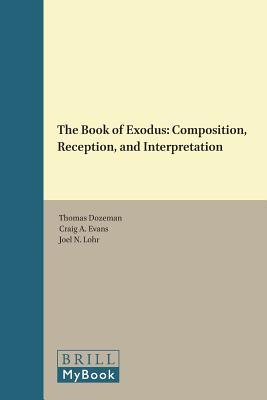 The Book of Exodus: Composition, Reception, and Interpretation (Vetus Testamentum, Supplements, 164)