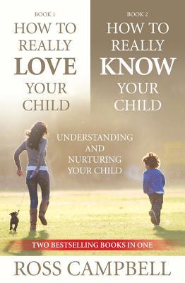How to Really Love Your Child / How to Really Know Your Child
