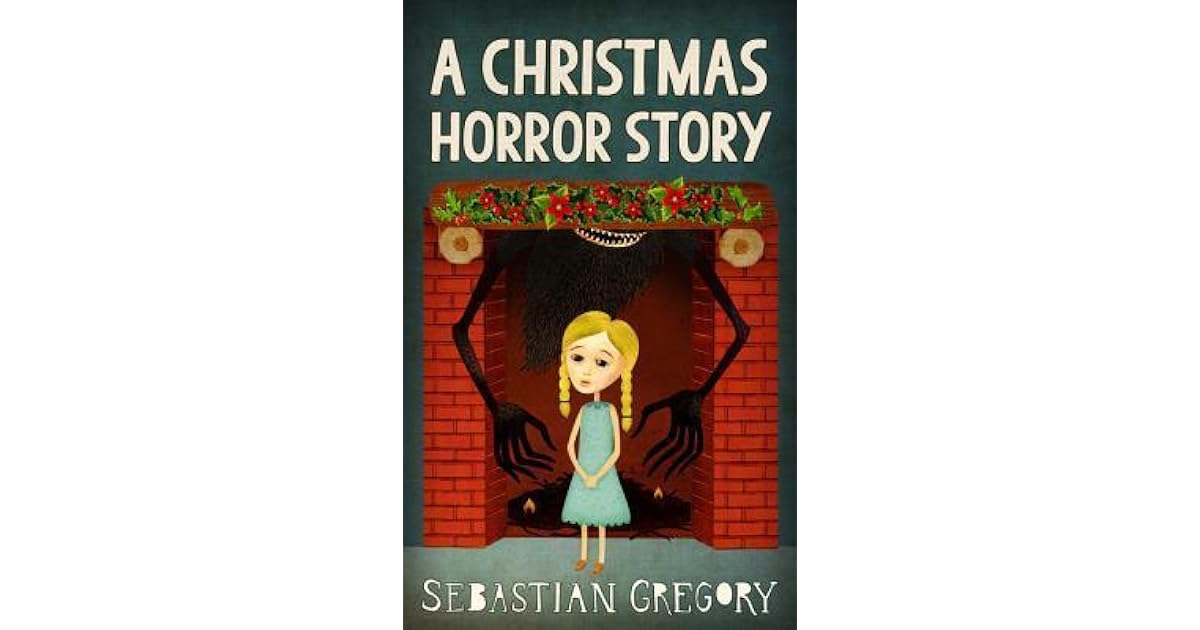 A Christmas Horror Story By Sebastian Gregory