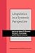 Linguistics in a Systemic Perspective (Current Issues in Linguistic Theory)