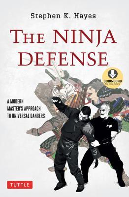 The Ninja Defense: A Modern Master's Approach to Universal Dangers (Kindle Edition)