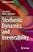Stochastic Dynamics and Irreversibility (Graduate Texts in Physics)