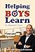 Helping Boys Learn: 6 Secrets for Teaching Boys in the Classroom: Teacher Edition