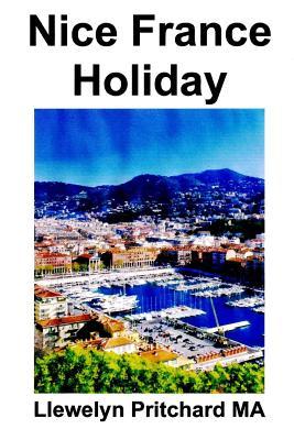 Nice France Holiday: A Budget Short-Break Vacation (The Illustrated Diaries of Llewelyn Pritchard Ma) (Urdu Edition)