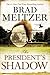 The President's Shadow (The Culper Ring Series, 2)