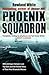 Phoenix Squadron: HMS Ark Royal, Britain's last Topguns and the untold story of their most dramatic mission