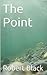 The Point (The Point, #1).