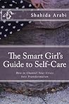 The Smart Girl's Guide to Self-Care The Smart Girl's Guide to Self-Care