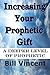 Increasing Your Prophetic Gift by Bill L. Vincent