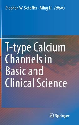 T-type Calcium Channels in Basic and Clinical Science (Hardcover)