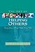 The Art of Helping Others: Being Around, Being There, Being Wise