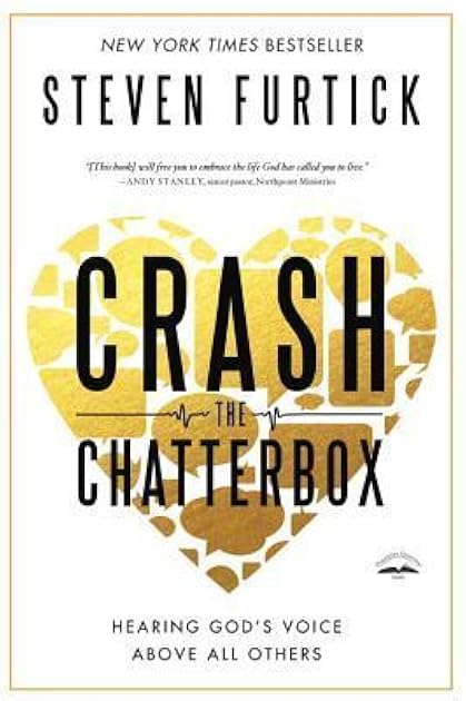 Crash the Chatterbox: Hearing God's Voice Above All Others