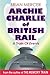 Archie Charlie of British Rail: A train of events
