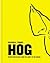 Hog: Proper pork recipes from the snout to the squeak