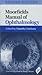 Moorfields Manual of Ophthalmology by Timothy L Jackson