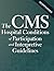 The CMS Hospital Conditions of Participation and Interpretive Guidelines (2014 Update)