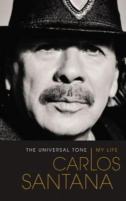 The Universal Tone My Life By Carlos Santana