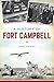 A History of Fort Campbell