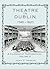 Theatre in Dublin, 1745-182...