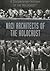 Nazi Architects of the Holocaust (Documentary History of the Holocaust)