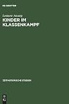 Kinder im Klassenkampf: Die Geschichte der Pionierorganisation von 1948 bis Ende der fünfziger Jahre (Zeithistorische Studien, 8) (German Edition)