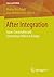 After Integration: Islam, Conviviality and Contentious Politics in Europe (Islam und Politik)