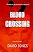Blood Crossing: a short story