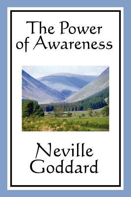 The Power of Awareness: A Classic Guide to Imagination and Conscious Creation