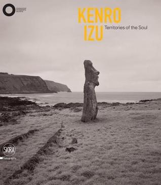 Kenro Izu: Territories of the Soul (Hardcover)