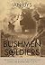 Bushmen Soldiers by Ian S. Uys