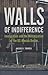 Walls of Indifference: Immi...