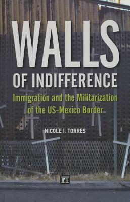 Walls of Indifference: Immigration and the Militarization of the Us-Mexico Border