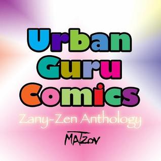 Urban Guru Comics: Zany-Zen Anthology