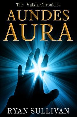 Aundes Aura (The Válkia Chronicles)