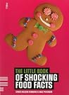 The Little Book of Shocking Food Facts The Little Book of Shocking Food Facts