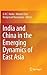 India and China in the Emerging Dynamics of East Asia