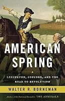 American Spring: Lexington, Concord, and the Road to Revolution
